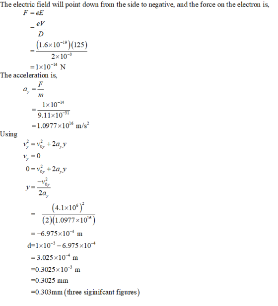 The electric field will point down from the side to negative, and the force on the electron is, (1.6x10-19 ) (125) 2x10 1x10-