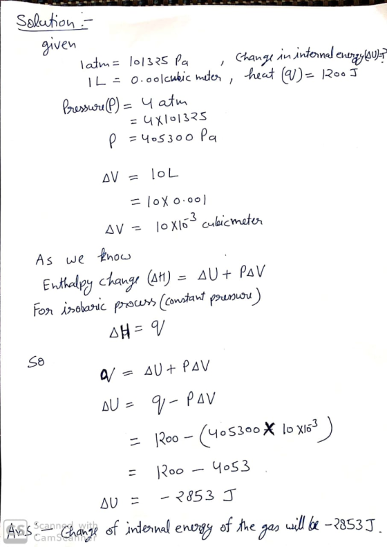 Sahution given latm lol32s Pa ILEO00lubic mde, heat ()- Ro0 J Change in Antornal enngyou= Pressiou P)=4atm = 4X101325 =405300
