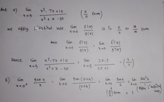 Ansi a) lin x²7x+10 x-5 ( form) x2 + x - 30 we apply LHobital sule, lim xa f (x) 9(x) is in oor form then lim f(x) lim f(x)