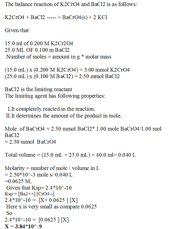 The balance reaction of K2 CrO4 and BaCl2 is as follows: K2 CrO4 + BaCl2 -----> BaCrO4(s) + 2 KC1 Given that 15.0 ml of 0.200
