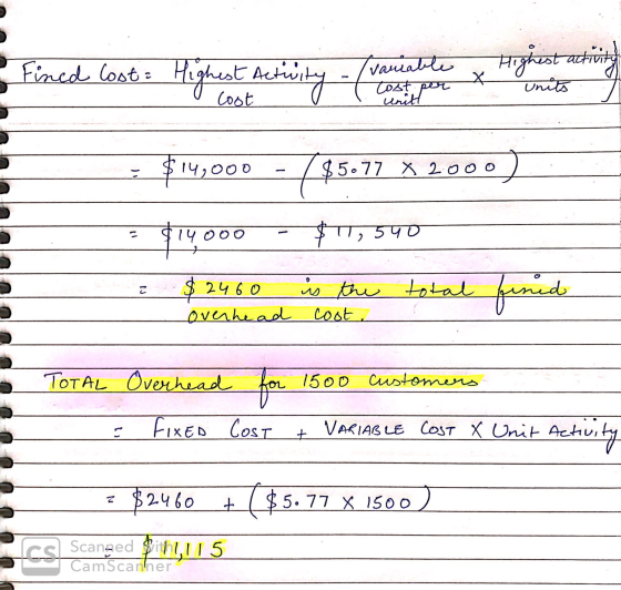 • Fined Cost: Highest Activity - (variable & Higurastating o cost unit : $14,000 - $5077 X 2000) $14000 - $71,540 2 total $24