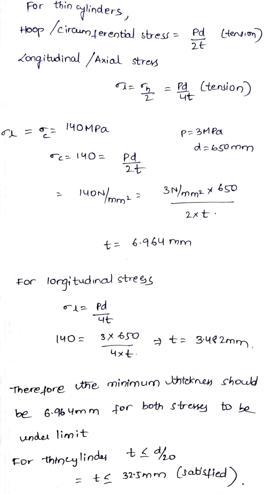 For thin cylinders, Hoop (circumferential stress = (tension) Longitudinal /Axial streys = Pa (tension) Pd 2t s son ut 140MPA