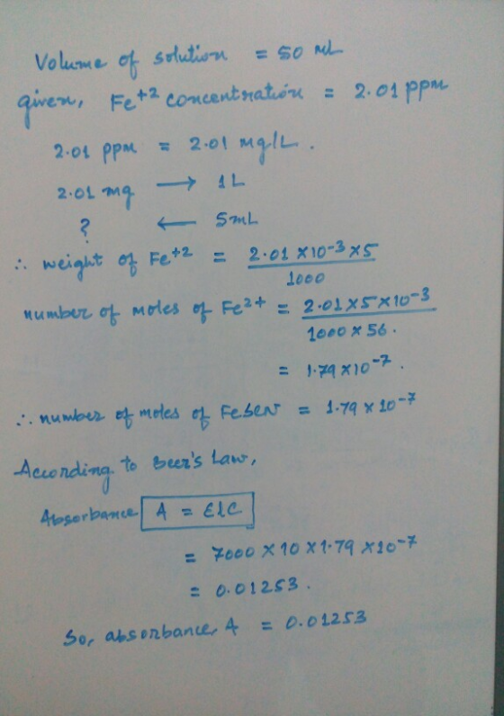 Fet2 concentnatin 2.01 ppm 2.01 pP 5mL Fe22.01 X10-3x9 doe0 1eeo 56 Acre ndina. to beers Law = チ000 x 10 xt-79 X10-7 Sor abs