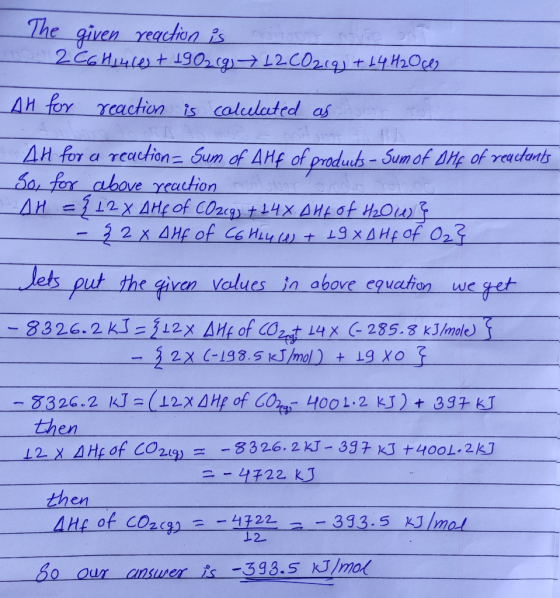 The given reaction is nonton 10 2C6H14ces + 1902(g) 12 CO2(g) + 14 H₂Oce Al for reaction is calculated as toon to 4H for a re