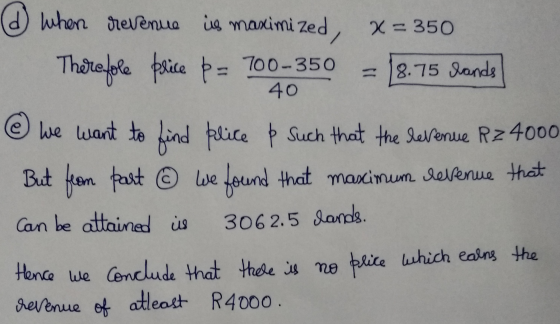 a when revenue is maximized, X = 350 Therefole price += 700-350 8.75 lands 40 @ we want to find plice plice p such that the r