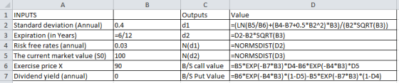 Outputs d1 d2 N(d1 N(d2 B/S call value B5 EXP-B7*B3)*D4-B6*EXP(-B4*B3)*D5 B/S Put Value B6*EXP-B4 B3)*(1-D5)-B5*EXP(-B7*B3)*(