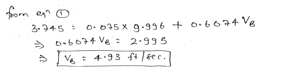 from egno 3.745 - 0-675 x 9.996 + 0.6674 Ve Oo6074 VB 2.995 V8 = 4.93 ft /sec. u v