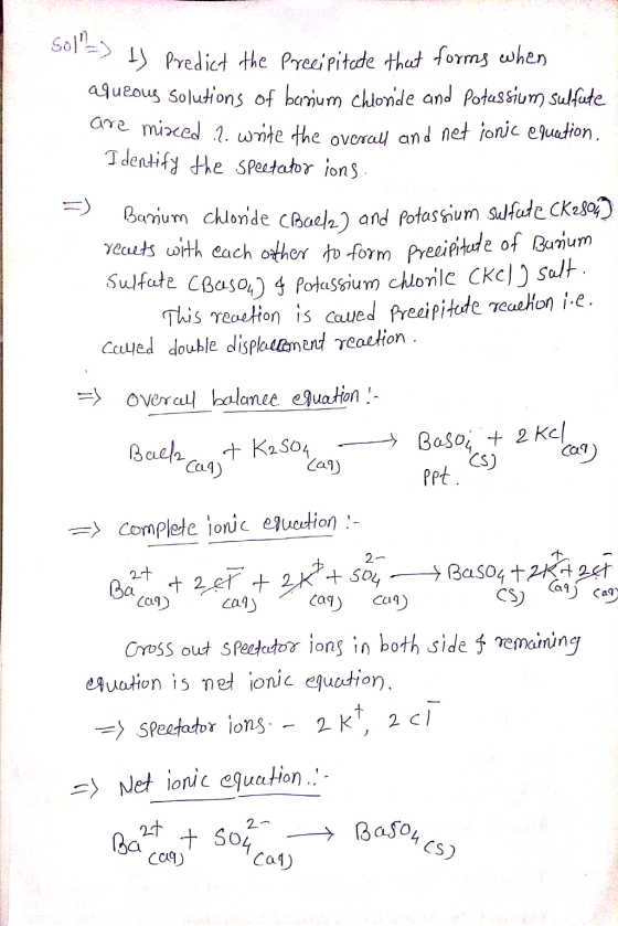 a Sol-) I) Predict the Precipitate that forms when aqueous solutions of barium chloride and potassium sulfute are mixed ?. wr