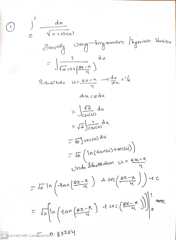 0 1 de dx Voc + sinca) Simplity using trigrometric / hypertoire identities 1 de - Jocs/82-) Substitute uz axat de la =/ dozad