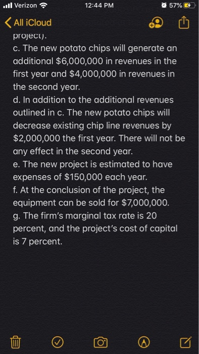 ...l Verizon 12:44 PM 57% E <All iCloud project). c. The new potato chips will generate an additional $6,000,000 in revenues