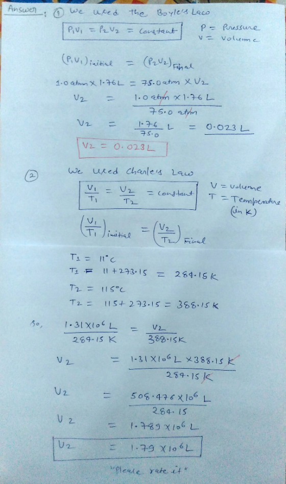 Answer: 0 we used the Boyles Laco. PU, = P₂ U2 - Constant P- Pressure vo Volume (P. Viinitial = (P242) Final 1.0 atum X 1.76