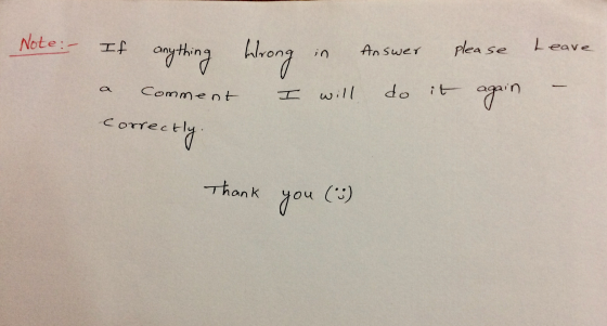 Note: - If anything Answer please Leave atrong Comment I will do it again correctly Thank you (°)