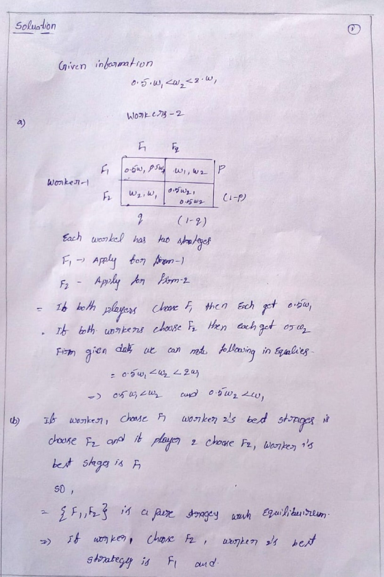 Soluation Given information 0.5w, <0,<2.W, Workers-2 0.5021 . 0.552 5o5w, oww w., walp workert W2, W, (1-P) q (1-9) Each work