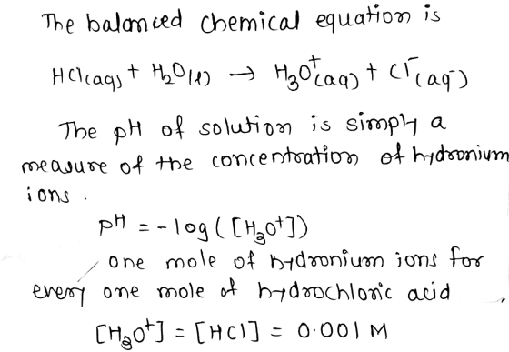 The balanced chemical equation is наlcaq + +9) - Hotag) + са ) The pH of solution is simply a measure of the concentration of