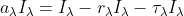 a_\lambda I_\lambda =I_\lambda -r_\lambda I_\lambda-\tau_\lambda I_\lambda