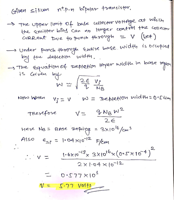 Given silicon ntp-n bipolar transistor the upper limit of base collector voltage at which the Emitter bias can no longer cont