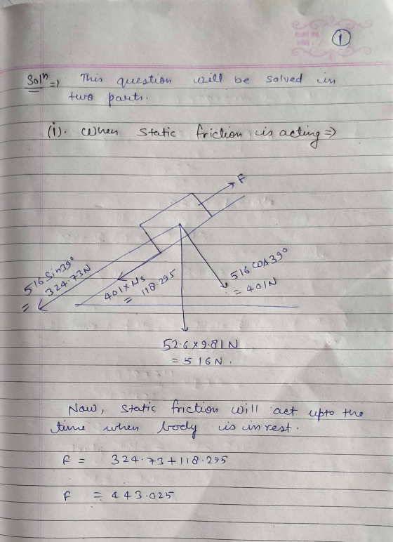 Solh =) will be solved in This question two parts. (1). When Static friction is acting - 516 TA390 516 Singo 324.73N 4014 te