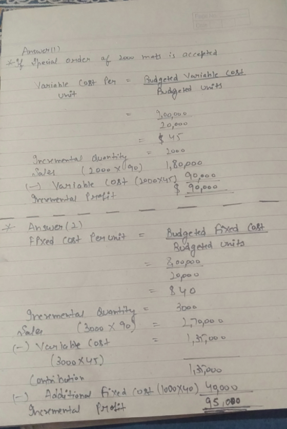 *If Answer (1) Special order of 2000 mats is accepted Variable Cost Per a Budgeted Variable cost Budgeted units unit 9,00,000
