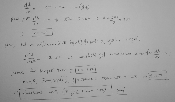 500 - 2x ** d dr Now put da 500- 2xco ) x=500 250 dx 2 na 250 eget, maximum area for dA=o; - 2 co dx duz Now, let us differen