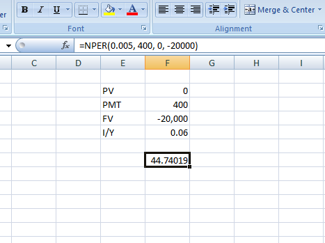 BI U - - - A E Merge & Center Alignment Font fx =NPER(0.005, 400, 0, -20000) D E F C G H PV PMT FV 400 -20,000 0.06 1/Y 44.74