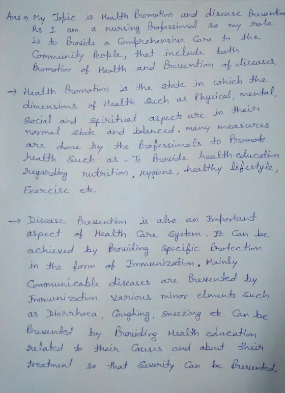 Ans My Topic is Health Promotion and disease Prevention As I am a nursing Professional so my role is to provide a comprehensi