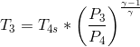 T_{3}=T_{4s}*\left ( \frac{P_{3}}{P_{4}} \right )^{\frac{\gamma -1}{\gamma }}