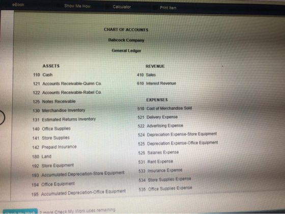 eBook Show Me How Calculator Print item CHART OF ACCOUNTS Babcock Company General Ledger ASSETS REVENUE 110 Cash 10 Sales 610