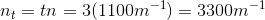 n_t=tn=3(1100m^{-1})=3300m^{-1}