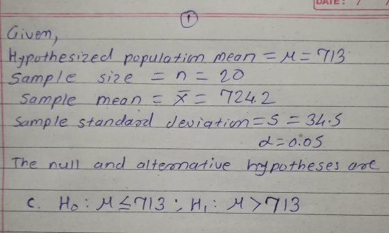 Given, Hypothesized populatim mean = M = 713 Sample size = n = 20 sample meon = x = 724.2 Sample standard deviation as = 345