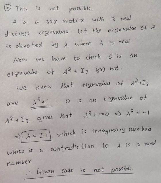 (6 This is A is a not possible 3x3 matrix with 3 real distinct eigenvalues. Let the eigenvalue of A is denoted by d where it