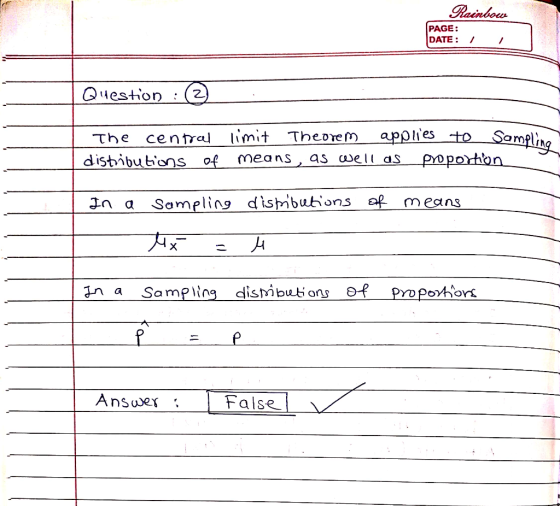 Rainbow PAGE: DATE: / / Question apolies to Sempling proporhbn The central limit Theorem distibutions of means, as well dS In