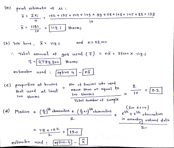 la point estimate of e: - EX; 192 + 125 + 144 + 109 + 99 +118 + 103+ 145 + 88 + 138 = 1191 -119.1 therms 16) We have, X = 119
