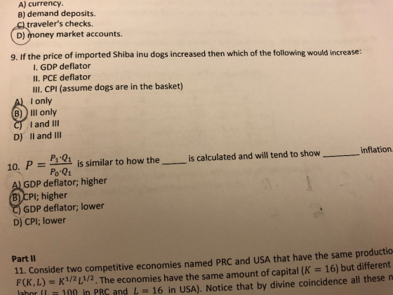 A) currency. B) demand deposits. 6) travelers checks. D) money market accounts. 9. If the price of imported Shiba inu dogs i
