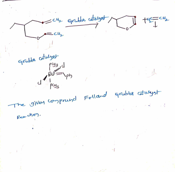 С ул, даст нет. CH₂ Grubla catulyar pyggd RJ \ph a U poyz pce Followed Grebbe catalyst The givey compound Reaction.