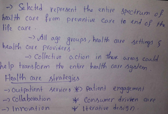 - Selected represent the entire spectrum of health care from preventive care to end of the life care - All age groups, health