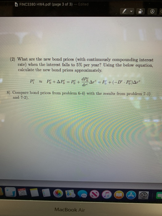 FINC3380 HW4.pdf (page 3 of 3) - Edited (2) What are the new bond prices (with continuously compounding interest rate) when t
