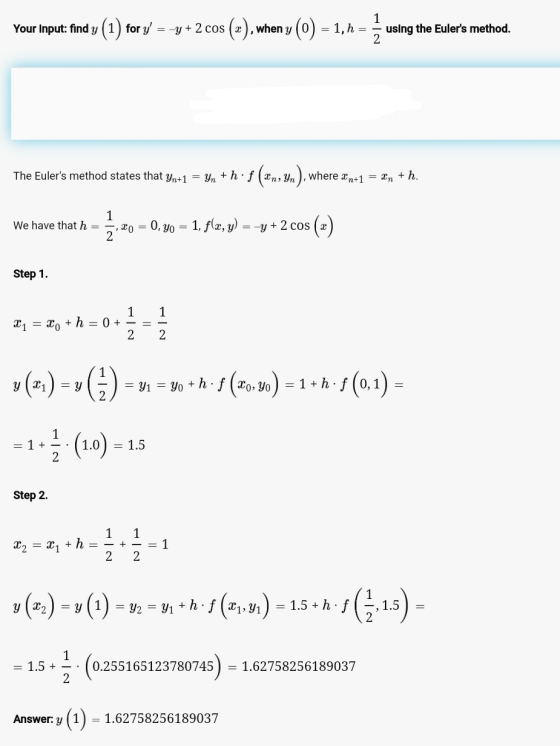 1 Your Input: find y (1) for y --y + 2 cos (2), when y (0) = 1, h = using the Eulers method. 2 The Eulers method states tha