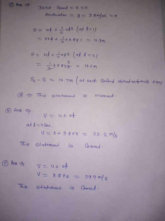 Ang Toitid Speed = u =D Accolesation = 9= 9.8m/se a S = ut + Lot2 lat t=1) =ox++ *9.8x1 = 4.9m s = uk + tape (of t = 21 = ₂ x