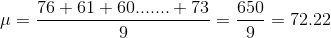 76 +61 + 60....... +73 650 = - = 72.22