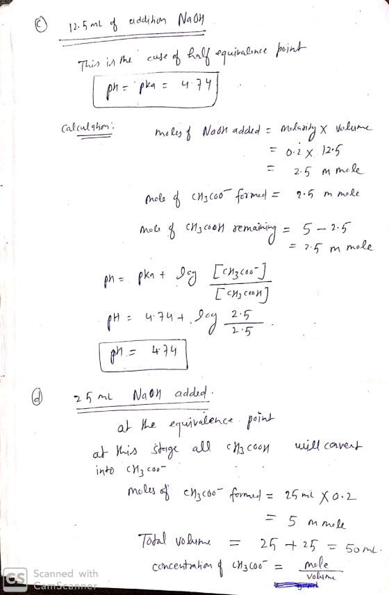 12. 5 mL of addition Naon This is the case of half equivalence point I ph=pka = 4.74 Calculation: moles of Nadh added a meda
