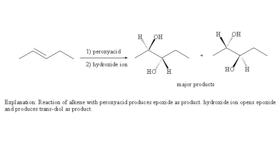 нон нон 1) peroxyaci d 2) hydroxide ion HỐ major products Explanati on: Reaction of alkene with peroxyacid produces epoxi de