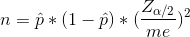 n = \hat p*(1-\hat p) *( \frac{Z_{\alpha /2}}{me})^2