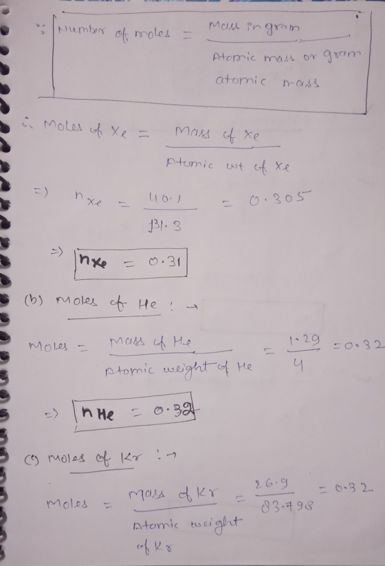 Number of moles - mass ingram Atomic mass or grom. atomic mass & moles of xe = mass of xe Atomic wt of xe = 0.305 nxe & uol B