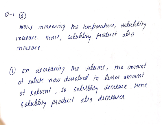 0-1 @ Boon increasing me temperature, nolubliky increase. Hence, solubliny producet alio increme. on demearing me volume, me