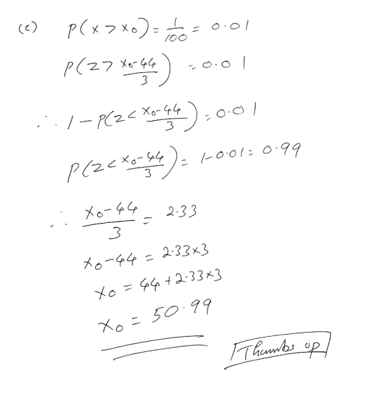(c) P(x>xo)--= 0.01 P(27 Yorgos) -0.01 ::/-PC2<xoq4) -0.01 P (2<xo - Gle) = 1-001=0.99 . 2.33 Xo-44 3 to-44=2.33×3 Xo=64+2.33