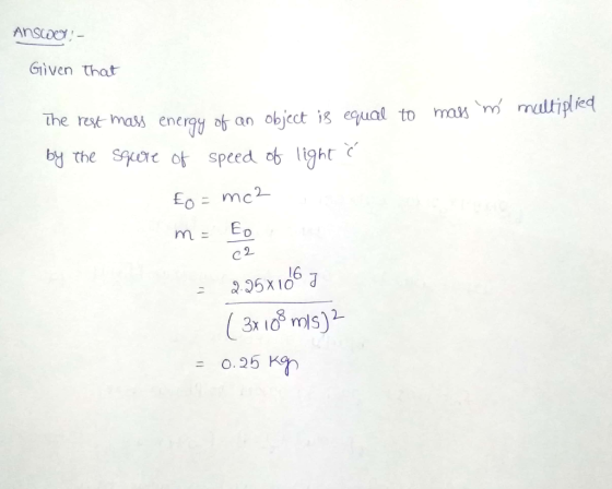 Given that matipled energy of an objeis equal to ak t o Speed by the spoe ot speed o ght 2 16 O. 25 K