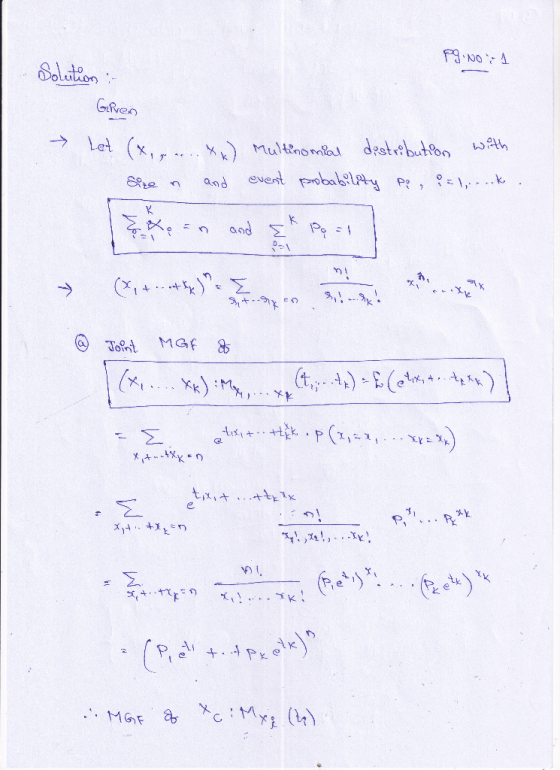 Pg. No 1 Solution : Gren > Let (x, ....*x) Multinomial distribution with Sire n and event probability pe, pal....k. @ Joint M