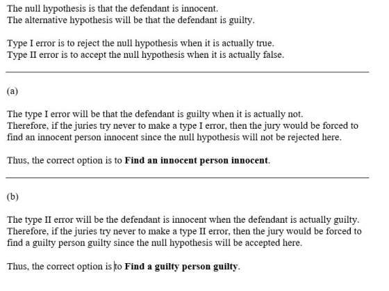 The null hypothesis is that the defendant is innocent. The alternative hypothesis will be that the defendant is guilty. Type