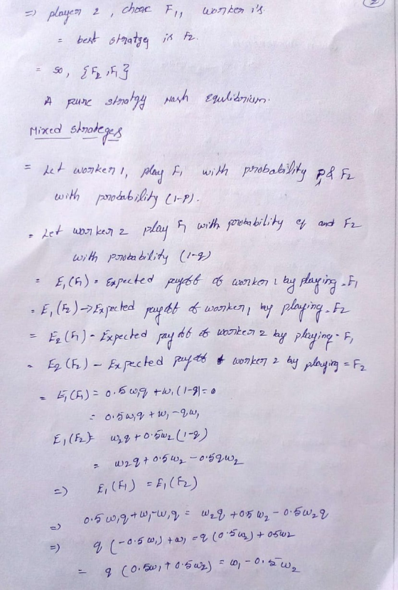 = player 2, choos Fi, worker is. = best stratges is fr. - so, q Fq IF} A pune stratgy wash equilibrium. Mixed strategies = ne