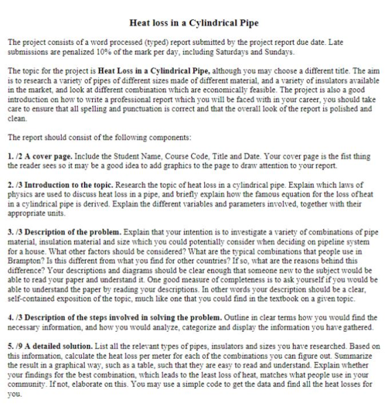 Heat loss in a Cylindrical Pipe The project consists of a word processed (typed) report submitted by the project report due d